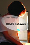 HLADNI LJUBAVNIK - Hugo Klaus