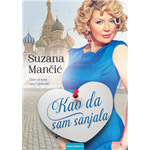 KAO DA SAM SANJALA - Suzana Mančić