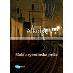 MALA ARGENTINSKA PRIČA - Laura Alkoba