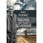 SIGNS BY THE ROADSIDE - Ivo Andrić