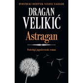 ASTRAGAN - Dragan Velikić