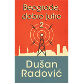 BEOGRADE, DOBRO JUTRO 2 - Dušan Radović