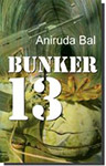 BUNKER 13 - Aniruda Bal