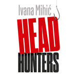 HEADHUNTERS - Ivana Mihić