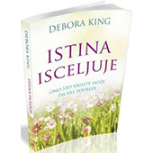 ISTINA ISCELJUJE - Debora King