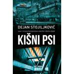 KIŠNI PSI - Dejan Stojiljković