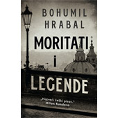 MORITATI I LEGENDE - Bohumil Hrabal