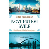 NOVI PUTEVI SVILE - Piter Frankopan
