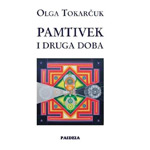 PAMTIVEK I DRUGA DOBA - Olga Tokarčuk