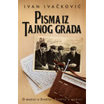 PISMA IZ TAJNOG GRADA - Ivan Ivačković