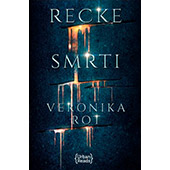 RECKE SMRTI - Veronika Rot