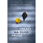 TRKAČI NA DUGE PRUGE - Maja Trifunović