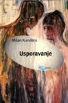 USPORAVANJE - Milan Kundera