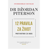 12 PRAVILA ZA ŽIVOT - Dr Džordan Piterson