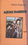 AQUAE PASSERIS  - Adele Macola