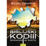 BIBLIJSKI KOD III: SPASAVANJE SVETA - Majkl Drosnin