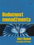 BUDUĆNOST MENADŽMENTA - Gari Hamel