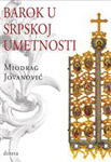 BAROK U SRPSKOJ UMETNOSTI - Miodrag Jovanović