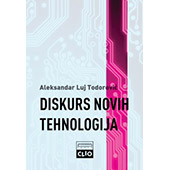 DISKURS NOVIH TEHNOLOGIJA - Aleksandar Luj Todorović