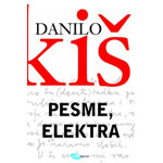 PESME, ELEKTRA - Danilo Kiš