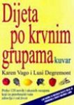 DIJETA PO KRVNIM GRUPAMA - Karen Vago