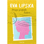 DRAGA GOSPOĐO ŠUBERT - Eva Lipska