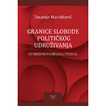 GRANICE SLOBODE POLITIČKOG UDRUŽIVANJA - Tanasije Marinković
