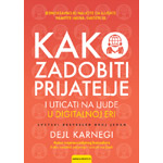 KAKO ZADOBITI PRIJATELJE I UTICATI NA LJUDE U DIGITALNOJ ERI - Dejl Karnegi