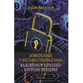 KONKORDANCE U NASTAVI STRANIH JEZIKA: KA KONAČNOM HORIZONTU KORPUSNE METODIKE - Zoran Ristović