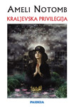 KRALJEVSKA PRIVILEGIJA - Ameli Notomb