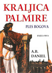 KRALJICA PALMIRE 1: PLES BOGOVA - A. B. Danijel