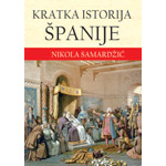 KRATKA ISTORIJA ŠPANIJE - Nikola Samardžić