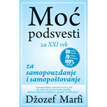 MOĆ PODSVESTI ZA SAMOPOUZDANJE I SAMOPOŠTOVANJE - Džozef Marfi