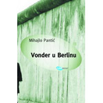VONDER U BERLINU - Mihajlo Pantić