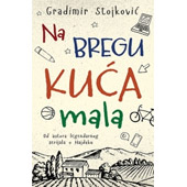 NA BREGU KUĆA MALA - Gradimir Stojković