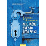 NIJE TAČNO SVE ŠTO LEPO ZVUČI - Leontina Vukomanović