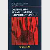 OTKRIVANJE I KAŽNJAVANJE ZLOČINA U SRBIJI - prof. dr Živojin Aleksić, Doc. dr Ivan Joksić