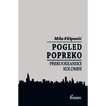 POGLED POPREKO: PREKOOKEANSKE KOLUMNE - Mila Filipović