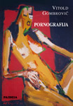 PORNOGRAFIJA - Vitold Gombrovič