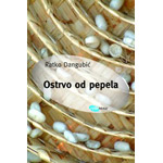 OSTRVO OD PEPELA - Ratko Dangubić