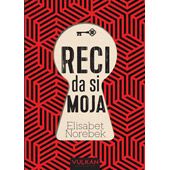 RECI DA SI MOJA - Elisabet Norebek