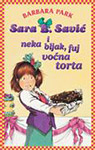 SARA B. SAVIĆ I NEKA BLJAK, FUJ VOĆNA TORTA - Barbara Park