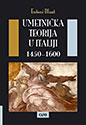 UMETNIČKA TEORIJA U ITALIJI 1450–1600  - Entoni Blant