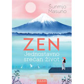 ZEN: JEDNOSTAVNO SREĆAN ŽIVOT - Šunmjo Masuno