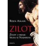 ZILOT: ŽIVOT I VREME ISUSA IZ NAZARETA - Reza Aslan