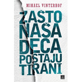 ZAŠTO NAŠA DECA POSTAJU TIRANI - Mihael Vinterhof