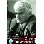 ŽIVOT U NEVREMENU II - Dragoljub Mićunović