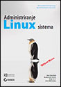 ADMINISTRIRANJE LINUX SISTEMA - Vicki Stanfield, Roderick W. Smith