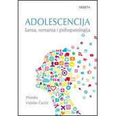 ADOLESCENCIJA: ŠANSA, ROMANSA I PSIHOPATOLOGIJA - grupa autora