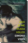 AKO SI ME IKADA VOLEO - Simona Vinči